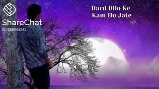 dard dilo ke kam ho jate👌👌 song whatsApp status