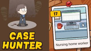 Case Hunter | Case | Nursing Home worker | Level 31 Solved