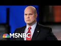 AG Jeff Sessions Replacement Has History Of Criticizing Mueller Probe | Hardball | MSNBC