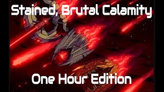 Stained, Brutal Calamity: One Hour Edition