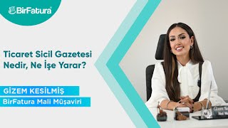 Ticaret Sicil Gazetesi Nedir? - Gizem Kesilmiş ile Muhasebe Rehberi