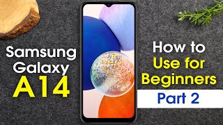 Samsung Galaxy A14 for Beginners PART 2 (Learn the Basics in Minutes) | A14 5G