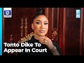 Tonto Dike, Bodyguard To Appear In Court On Charges Of Alleged Assault