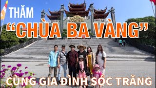 Đưa Gia đình Miền Nam đi thăm chùa Ba Vàng|haininhvlog