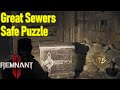 Remnant 2 great sewers safe code puzzle solution