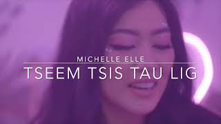 Tseem tsis tau lig - Michelle Elle -30min nonstop