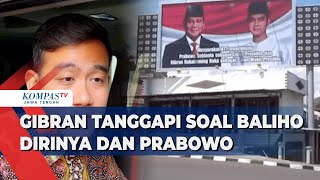 Gibran Tanggapi Soal Baliho Dirinya Dengan Prabowo