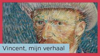 Vincent van Gogh: mijn verhaal