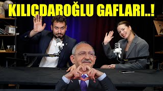 KEMAL KILIÇDAROĞLU'NUN GAFLARINI SIRALADIK..!