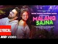 Malang Sajna Lyrical Song | Sachet Parampara | Adil Shaikh Kumaar | Bhushan Kumar