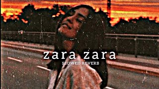 Zara Zara Bahekta Hai - jalraj | Slowed Reverb |@MrARUNLOFISONG #mrarunlofisong