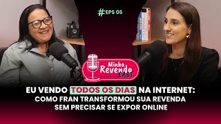 EU VENDO TODOS OS DIAS NA INTERNET: Como Francinete transformou sua revenda sem precisar se expor