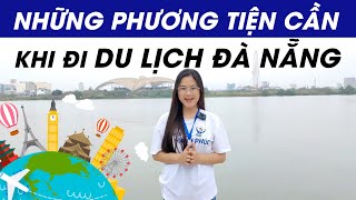 ĐẾN ĐÀ NẴNG NÊN DI CHUYỂN BẰNG PHƯƠNG TIỆN GÌ? | REVIEW ĐÀ NẴNG | Bizciti Vietnam