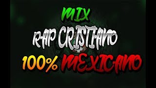 Mix  Rap Cristiano 2019 100% Mexicano.
