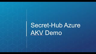 CyberArk SecretHub AKV Short demo