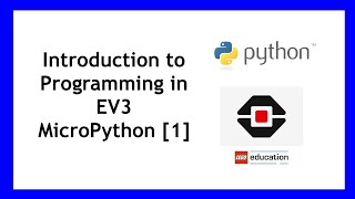 Introduction to Programming in EV3 MicroPython [1]
