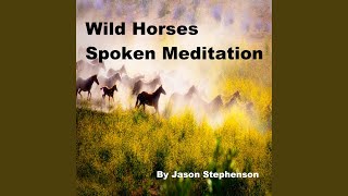 Wild Horses Spoken Meditation