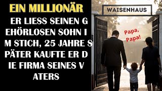 Ein Millionär verlässt seinen gehörlosen Sohn, 25 Jahre später kauft er die Firma seines Vaters