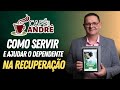 COMO SERVIR O DEPENDENTE QUÍMICO NA RECUPERAÇÃO? | CAFÉ COM ANDRÉ #632