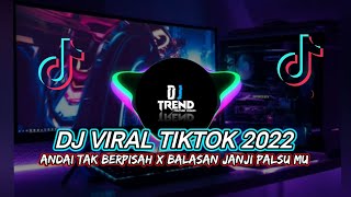 DJ BREAKBEAT VIRAL TIKTOK 2022 || ANDAI TAK BERPISAH X BALASAN JANJI PALSU MU !!!