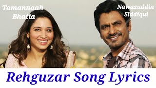 REHGUZAR LYRICS ll Nawazuddin Siddiqui,Tamannaah Bhatia ll Rehguzar Song Lyrics