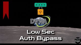 DVWA Authorisation Bypass Low Sec - Basic Auth Bypass [Red]