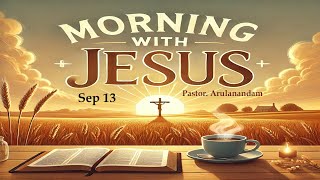 என்றென்றைக்கும் உன் சந்ததியை நிலைப்படுத்தி  | Morning With Jesus | Pastor Arulanandam | Sep 13