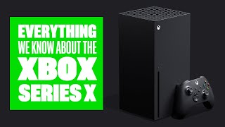 Xbox Series X: Everything We Know About The Xbox Series X So Far