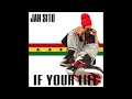 Jah Sito - IF YOUR LIFE / GoodMvn Records & Mighty Music Records.