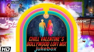Chill Valentine's Bollywood Lo-Fi Mix | Kaka | Arijit Singh | Rahat Fateh A K | Shreya G | Shaan