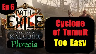 Ep 6 Cyclone of Tumult Antiquarian -Too Easy Detailed Guide - Path of Exile PoE Kalguur Phrecia 3.25