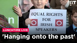 Is teaching Irish to children just 'hanging onto the past'? | Newstalk