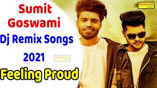 Sumit Goswami | Feeling Proud | Dj Remix Haryanvi Songs Haryanavi Video 2021 | Shine Music