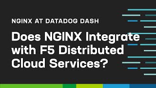 Does NGINX integrate with F5 Distributed Cloud Services?