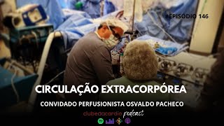 Cirurgia Cardíaca - Circulação Extracorpórea Parte 1