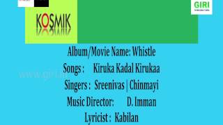 03 Kiruka Kadal Kirukaa - Whistle - Sreenivas - Chinmayi - Kabilan - D imman