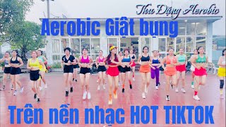 Giật bụng Aerobic giảm cân trên nền nhạc HOT TIKTOK/113/#giamcan ,#weightloss ,#fatloss