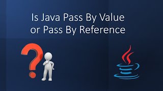 Tricky Interview Question | Is Java Pass By Value Or Pass By Reference