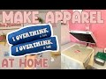 HOW TO MAKE APPAREL (at Home), EASY Tutorial, Starting A T-Shirt Business