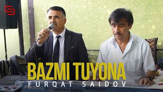 Фуркат Саидов - Базми туёна | Furqat Saidov - Bazmi tuyona