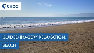 Guided Imagery For Relaxation: Beach | CHOC