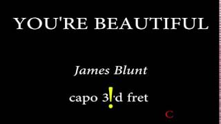 YOU'RE BEAUTIFUL - JAMES BLUNT (3rd fret)