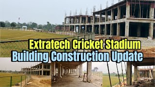 🏏🏟 Extratech Cricket Stadium || Building Construction Update || Tilottama Rupandehi || Binod Kunwar