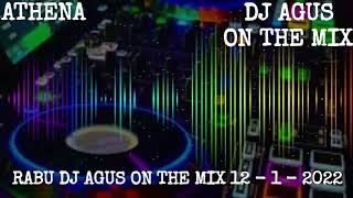 RABU DJ AGUS ON THE MIX 12 - 1 - 2022 || SPECIAL HEPPY LIDIES NIGHT || FULL BASS.