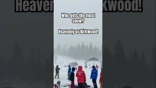 Heavenly vs Kirkwood - Which Has the Best Snow  #skiresort #alpineskiing #snow