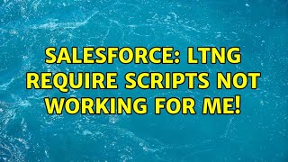 Salesforce: ltng require scripts not working for me!