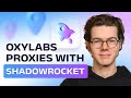 How to Set Up a Proxy in Shadowrocket | Oxylabs Proxy Integration Tutorial