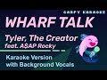 Tyler, The Creator - WHARF TALK (Karaoke with Background Vocals)