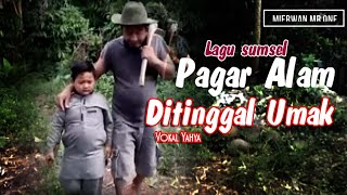 Lagu Sumsel Pagaralam, Dimane Umak, Yahya, ( official video klip ),