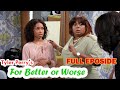 🅽🅴🆆  For Better Or Worse (2024) 🌲🌹 🌲 To Be Born Again  🌸🌲🌸 Full HD Episodes (2024)